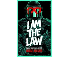 KNYGA Michael Molcher I am the Law: How Judge Dredd Predicted Our Future