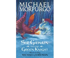 KNYGA Michael Morpurgo Morpurgo Sir Michael Sir Gawain and the Žalias Knight