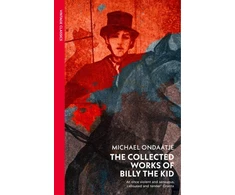 KNYGA Michael Ondaatje Collected Works of Billy the Kid