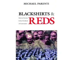 KNYGA Michael Parenti Parenti Michael Blackshirts and Reds: Rational Fascism and the Overthrow of Communism