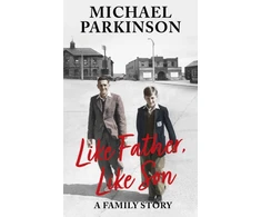 KNYGA Michael Parkinson Like Father, Like Son, A family story