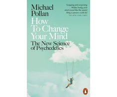 KNYGA Michael Pollan Pollan Michael How to Change Your Mind: The New Science of Psychedelics
