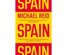 KNYGA Michael Reid Spain, The Trials and Triumphs of a Modern European Country