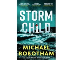 KNYGA Michael Robotham Storm Child, Discover the smart, gripping and emotional thriller from the No.1 bestseller