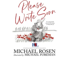 KNYGA Michael Rosen Please Write Soon: The Unforgettable Story of Two Cousins in World War II