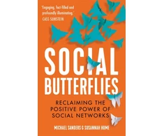 KNYGA Michael Sanders Sanders, Michael; Hume, Susannah Social Butterflies: Reclaiming the Positive Power of Social Networks