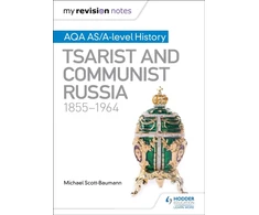 KNYGA Michael Scott Baumann My Revision Notes: AQA AS/A-level History: Tsarist and Communist Russia, 1855-1964