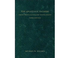 KNYGA Michael W Holmes Apostolic Fathers – Greek Texts and English Translations