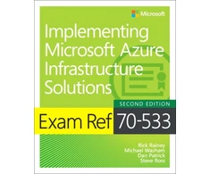 KNYGA Michael Washam Exam Ref 70-533 Implementing Microsoft Azure Infrastructure Solutions