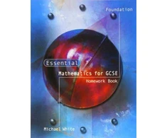 KNYGA Michael White Essential Mathematics for GCSE Foundation Homework Book
