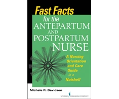KNYGA Michele R Davidson Fast Facts for the Antepartum and Postpartum Nurse