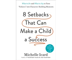 KNYGA Michelle Icard Eight Setbacks That Can Make a Child a Success