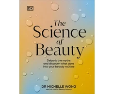 KNYGA Michelle Wong Science of Beauty, Debunk the Myths and Discover What Goes into Your Beauty Routine
