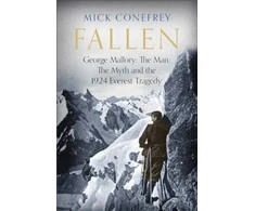 KNYGA Mick Conefrey Fallen, George Mallory: The Man, The Myth and the 1924 Everest Tragedy
