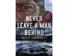 KNYGA Mick Dawson Never Leave a Man Behind, Around the Falklands and Rowing across the Pacific