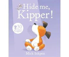 KNYGA Mick Inkpen Kipper: Hide Me, Kipper