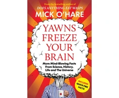 KNYGA Mick Ohare Yawns Freeze Your Brain, Fun and Interesting Facts From Science, History, Life and The Universe