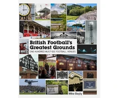 KNYGA Mike Bayly British Football's Greatest Grounds