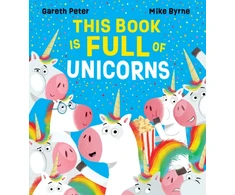 KNYGA Mike Byrne This Book is Full of Unicorns (PB)