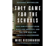 KNYGA Mike Hixenbaugh They Came for the Schools, One Town's Fight Over Race and Identity, and the New War for America's Classrooms