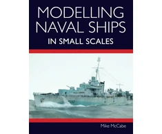 KNYGA Mike Mccabe Modelling Naval Ships in Small Scales
