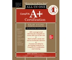 KNYGA Mike Meyers CompTIA A+ Certification All-in-One Exam Guide, Eleventh Edition (Exams 220-1101 &amp; 220-1102)