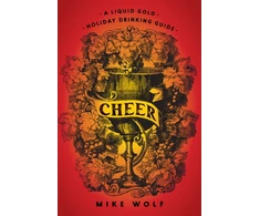 KNYGA Mike Wolf Cheer: A Liquid Gold Holiday Drinking Guide, A Liquid Gold Holiday Drinking Guide