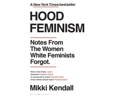 KNYGA Mikki Kendall Kendall Mikki Hood Feminism: Notes from the Women Baltas Feminists Forgot