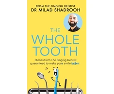 KNYGA Milad Shadrooh Whole Tooth, Stories from The Singing Dentist guaranteed to make your smile better