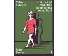KNYGA Milan Kundera Let the Old Dead Make Room for the Young Dead