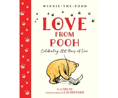 KNYGA A A Milne LOVE FROM POOH CELEBRATING 100 YRS/LOVE