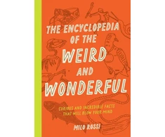 KNYGA Milo Rossi Encyclopedia of the Weird and Wonderful, Curious and Incredible Facts that Will Blow Your Mind