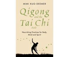 KNYGA Mimi Kuo Deemer Qigong and the Tai Chi Axis