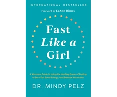 KNYGA Mindy Pelz Fast Like a Girl, A Woman’s Guide to Using the Power of Fasting to Burn Fat, Boost Energy, and Balance Hormones