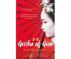 KNYGA Mineko Iwasaki Geisha of Gion, The True Story of Japan's Foremost Geisha