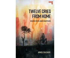 KNYGA Minoli Salgado Twelve Cries From Home, In Search of Sri Lanka's Disappeared