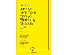 KNYGA Miranda July July Miranda No One Belongs Here More Than You