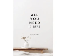 KNYGA Mita Mistry All You Need is Rest, Refresh Your Well-Being with the Power of Rest and Sleep