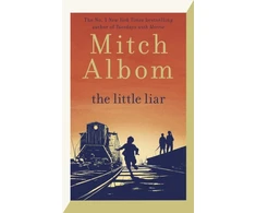 KNYGA Mitch Albom Albom Mitch Little Liar: The moving, life-affirming WWII novel from the internationally bestselling author of Tuesdays with Morrie