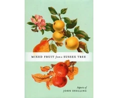 KNYGA MIXED FRUIT FROM A SUSSEX TREE, ASPECTS OF JOHN SNELLING