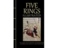 KNYGA Miyamoto Musashi Five Rings Illustrated, The Classic Text on Mastery in Swordsmanship, Leadership and Conflict: A New Translation