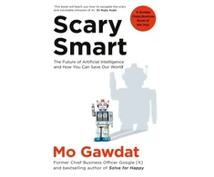 KNYGA Mo Gawdat Gawdat Mo Scary Smart: The Future of Artificial Intelligence and How You Can Save Our World