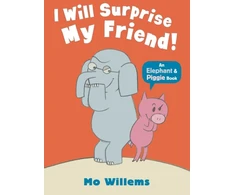 KNYGA Mo Willems I Will Surprise My Friend!