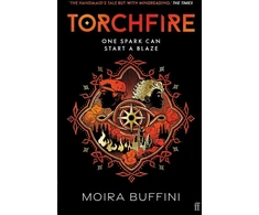 KNYGA Moira Buffini Buffini Moira Torchfire: The blazing sequel to Songlight, Winner of the YA Book Prize
