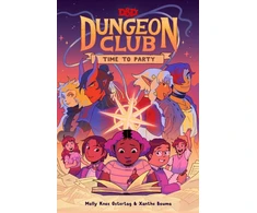 KNYGA Molly Knox Ostertag Dungeons &amp; Dragons: Dungeon Club: Time to Party