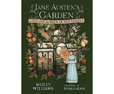 KNYGA Molly Williams Jane Austen's Garden, A Botanical Tour of the Classic Novels
