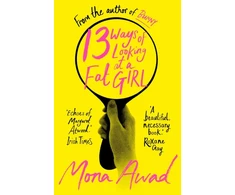 KNYGA Mona Awad 13 Ways of Looking at a Fat Girl, From the author of TikTok phenomenon BUNNY