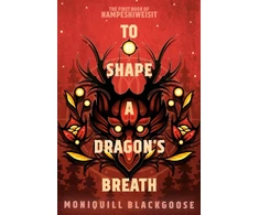 KNYGA Moniquill Blackgoose To Shape a Dragon's Breath