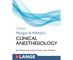 KNYGA John F Butterworth Morgan and Mikhail's Clinical Anesthesiology, Seventh Edition