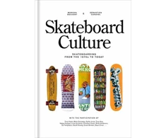 KNYGA Morgan Bouvant Skateboard Culture, Skateboarding from the 1970s to Today
